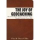 Joy of Geocaching: How to Find Health, Happiness & Creative Energy Through a Worldwide Treasure Hunt Joy of Geocaching: How to Find Health, Happiness & Creative Energy Through a Worldwide Treasure Hunt